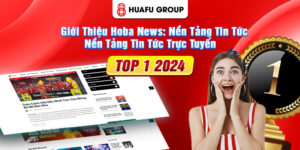 Giới Thiệu Hoba News: Nền Tảng Tin Tức Trực Tuyến Top 1 2024